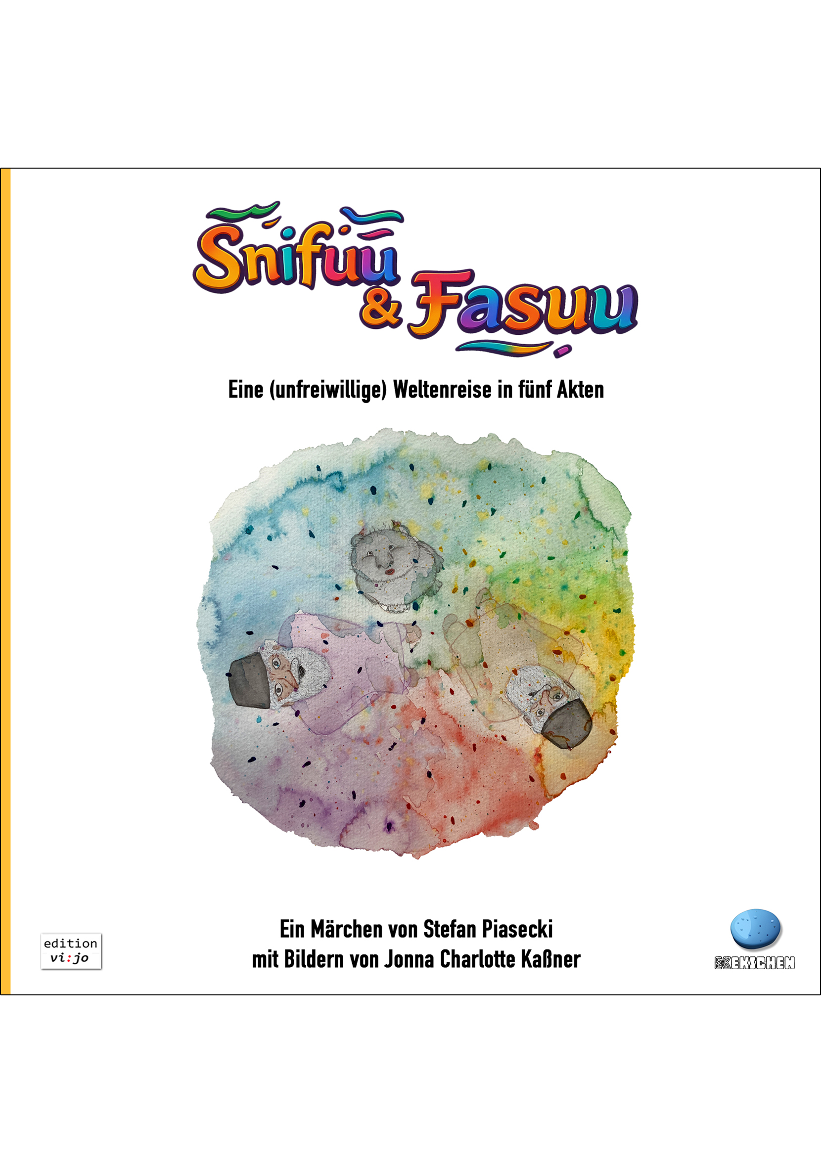 Snifuu & Fasuu - Eine (unfreiwillige) Weltenreise in fünf Akten (Kinderbuch, edition ›Kekschen‹) 1