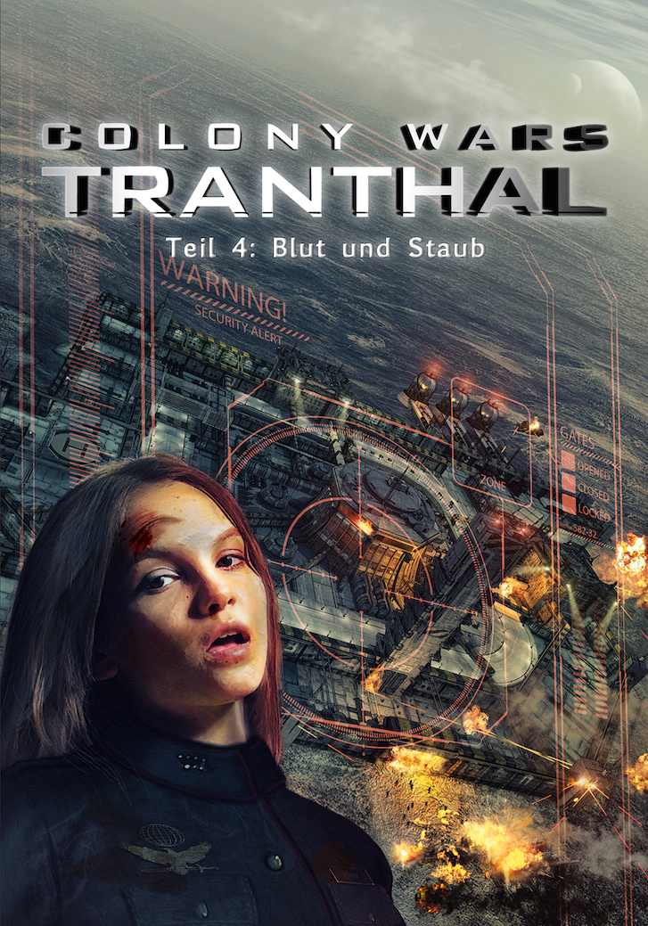 Tranthal 4 A5 SC eBook 2023e_150dpi_k Blut und Staub - Colony Wars: Tranthal 4 (SF-Roman) 1
